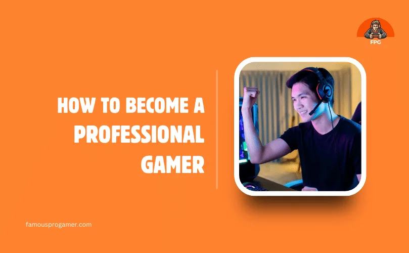 how to become a professional gamer