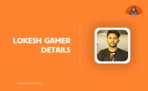 lokesh gamer details