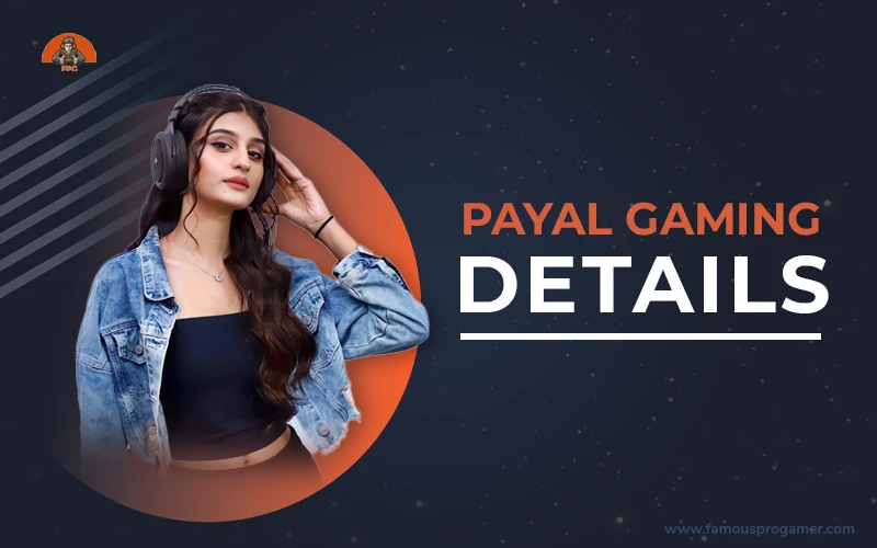 Payal Gaming Age, Height, Real Name, Boyfriend, Bio and More