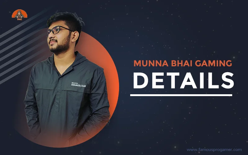 Munna Bhai Gaming –  Real Name, Career, Net Worth and Wiki Bio